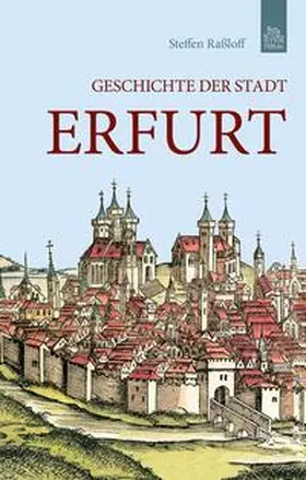 Raßloff |  Geschichte der Stadt Erfurt | Buch |  Sack Fachmedien