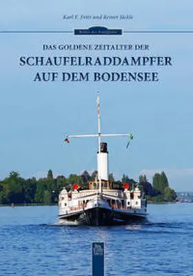 Jäckle / Fritz |  Das goldene Zeitalter der Schaufelraddampfer auf dem Bodensee | Buch |  Sack Fachmedien