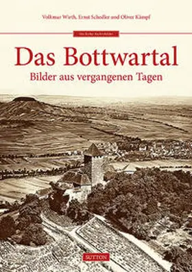 Schedler / Wirth / Kämpf |  Das Bottwartal | Buch |  Sack Fachmedien