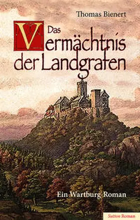 Bienert |  Das Vermächtnis der Landgrafen | Buch |  Sack Fachmedien