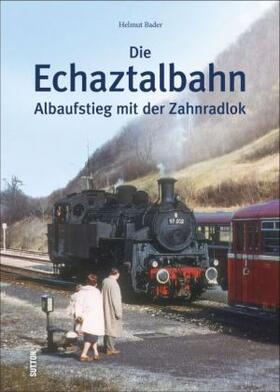 Bader |  Die Echaztalbahn | Buch |  Sack Fachmedien
