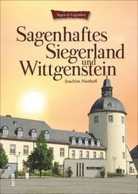 Nierhoff |  Sagenhaftes Siegerland und Wittgenstein | Buch |  Sack Fachmedien