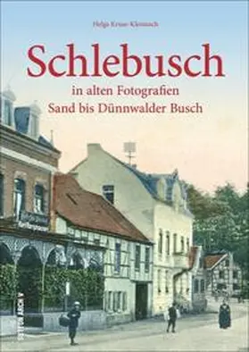 Kruse-Klemusch |  Schlebusch in alten Fotografien | Buch |  Sack Fachmedien