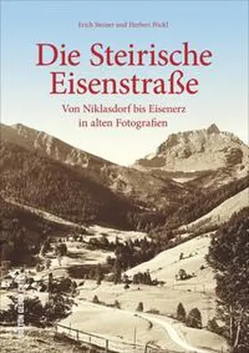 Steiner / Pöckl |  Die Steirische Eisenstraße | Buch |  Sack Fachmedien