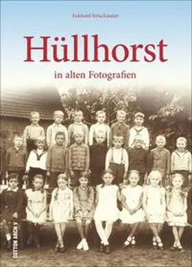 Struckmeier |  Hüllhorst in alten Fotografien | Buch |  Sack Fachmedien