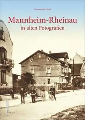 Groß |  Mannheim-Rheinau in alten Fotografien | Buch |  Sack Fachmedien