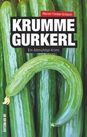 Forster-Grötsch |  Krumme Gurkerl | Buch |  Sack Fachmedien