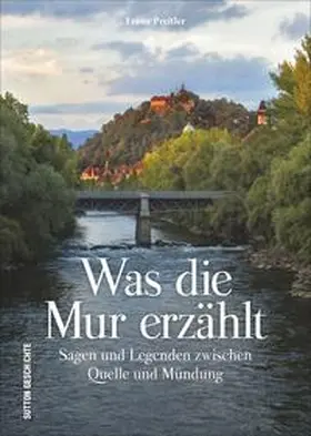 Preitler |  Was die Mur erzählt | Buch |  Sack Fachmedien