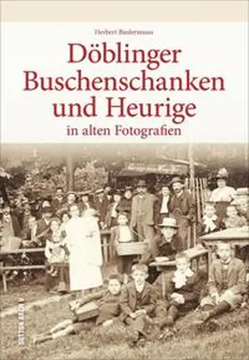 Biedermann |  Döblinger Buschenschanken und Heurige | Buch |  Sack Fachmedien