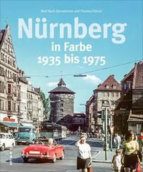 Bach-Damaskinos / Dütsch |  Nürnberg in Farbe | Buch |  Sack Fachmedien