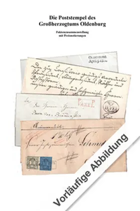 Breiter / MICHEL-Redaktion |  Die Poststempel des Großherzogtums Oldenburg | Buch |  Sack Fachmedien
