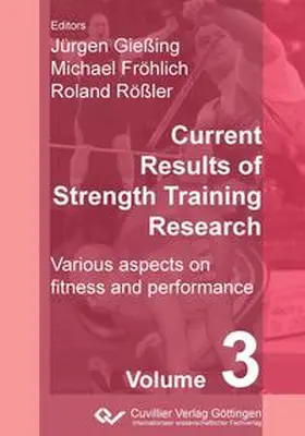 Fröhlich / Gießing / Rößler |  Current Results of Strength Training Research. Various aspects on fitness and performance | Buch |  Sack Fachmedien