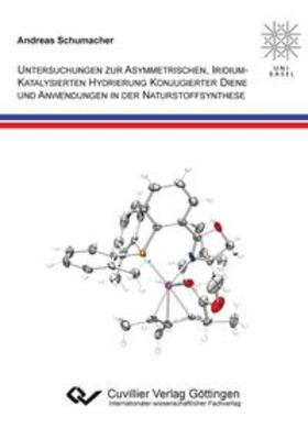 Schumacher |  Untersuchungen zur asymmetrischen, iridiumkatalysierten Hydrierung konogierter Diene und Anwendungen in der Naturstoffsynthese | Buch |  Sack Fachmedien