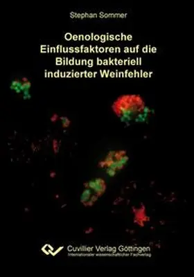 Sommer |  Oenologische Einflussfaktoren auf die Bildung bakteriell induzierter Weinfehler | Buch |  Sack Fachmedien