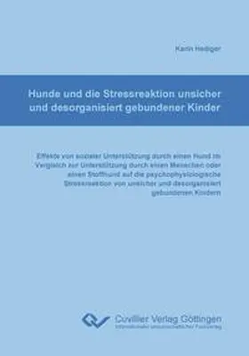 Hediger |  Hunde und die Stressreaktion unsicher und desorganisiert gebundener Kinder | Buch |  Sack Fachmedien
