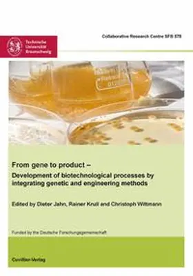 Wittmann / Krull / Jahn |  From gene to product - Development of biotechnological processes by integrating genetic and engineering methods | Buch |  Sack Fachmedien