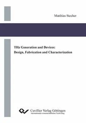 Stecher |  THz Generation and Devices: Design, Fabrication and Characterization | Buch |  Sack Fachmedien