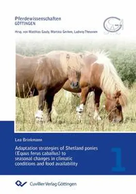 Brinkmann |  Adaptation strategies of Shetland ponies (Equus ferus caballus) to seasonal changes in climatic conditions and food availability | Buch |  Sack Fachmedien