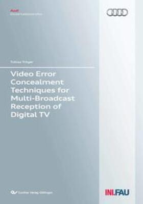 Tröger |  Video Error Concealment Techniques for Multi-Broadcast Reception of Digital TV | Buch |  Sack Fachmedien
