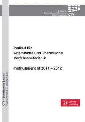 Scholl |  Institut für Chemische und Thermische Verfahrenstechnik. Institutsbericht 2011 - 2012 | Buch |  Sack Fachmedien
