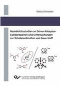 Schneider |  Reaktivitätsstudien an Donor-Akzeptor-Cyclopropanen und Untersuchungen zur Tetrakoordination von Sauerstoff | Buch |  Sack Fachmedien