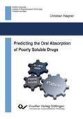 Wagner |  Predicting the Oral Absorption of Poorly Soluble Drugs | Buch |  Sack Fachmedien