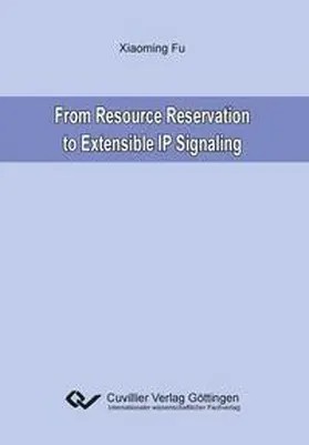 Fu |  From Resource Reservation to Extensible IP Signaling | Buch |  Sack Fachmedien