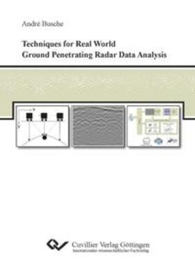 Busche | Techniques for Real World Ground Penetrating Radar Data Analysis | Buch | 978-3-95404-665-2 | sack.de