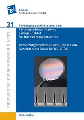 Küller |  Versetzungsreduzierte AIN- und AIGaNSchichten als Basis für UV LEDs | Buch |  Sack Fachmedien