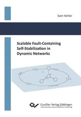 Köhler |  Scalable Fault-Containing Self-Stabilization in Dynamic Networks | Buch |  Sack Fachmedien