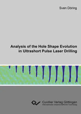 Döring |  Analysis of the Hole Shape Evolution in Ultrashort Pulse Laser Drilling | Buch |  Sack Fachmedien