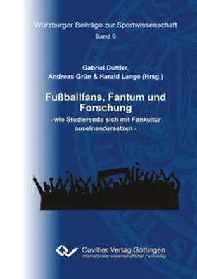Duttler / Lange / Grün |  Fußballfans, Fantum und Forschung | Buch |  Sack Fachmedien