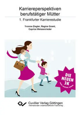 Ziegler / Weissenrieder / Graml |  Karriereperspektiven berufstätiger Mütter | Buch |  Sack Fachmedien