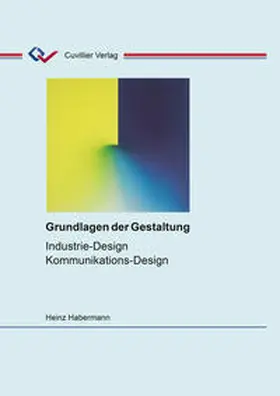 Habermann |  Grundlagen der Gestaltung. Industrie-Design / Kommunikations-Design | Buch |  Sack Fachmedien
