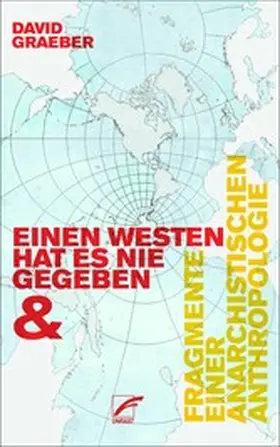Graeber |  Fragmente einer anarchistischen Anthropologie & Einen Westen hat es nie gegeben | eBook | Sack Fachmedien