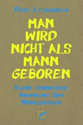 Letourneur |  Man wird nicht als Mann geboren | eBook | Sack Fachmedien