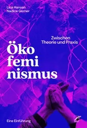 Hansen / Gerner |  Ökofeminismus: Zwischen Theorie und Praxis | eBook | Sack Fachmedien
