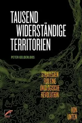 Gelderloos |  Tausend widerständige Territorien | eBook | Sack Fachmedien