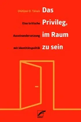 Táíwò |  Das Privileg, im Raum zu sein | eBook | Sack Fachmedien