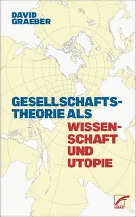 Graeber |  Gesellschaftstheorie als Wissenschaft und Utopie | eBook | Sack Fachmedien
