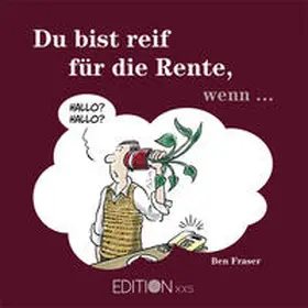 Fraser |  Du bist reif für die Rente, wenn ... | Buch |  Sack Fachmedien