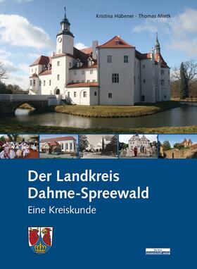 Hübener / Hübner / Mietk |  Der Landkreis Dahme-Spreewald | Buch |  Sack Fachmedien