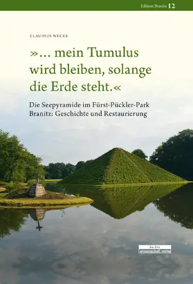 Wecke |  »... mein Tumulus wird bleiben, solange die Erde steht.« | Buch |  Sack Fachmedien