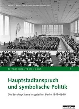 Wentker / Bienert / Schaper |  Hauptstadtanspruch und symbolische Politik | Buch |  Sack Fachmedien