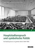 Bienert / Wentker / Schaper |  Hauptstadtanspruch und symbolische Politik | Buch |  Sack Fachmedien