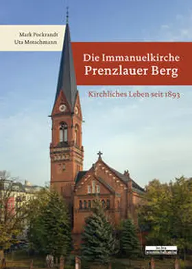 Pockrandt / Motschmann |  Die Immanuelkirche Prenzlauer Berg | Buch |  Sack Fachmedien
