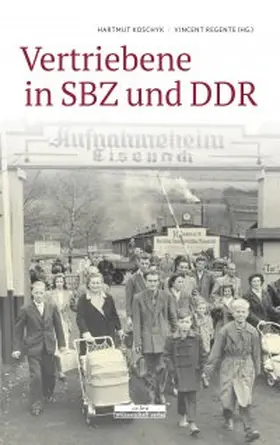 Regente / Koschyk |  Vertriebene in SBZ und DDR | Buch |  Sack Fachmedien