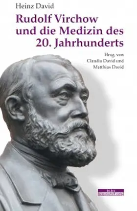 Rudolf Virchow und die Medizin des 20. Jahrhunderts | Buch | 978-3-95410-284-6 | sack.de
