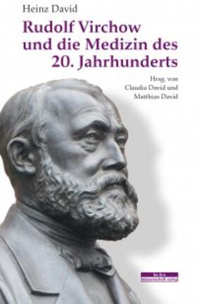 Heinz David / David | Rudolf Virchow und die Medizin des 20. Jahrhunderts | Buch | 978-3-95410-284-6 | sack.de