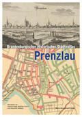 Glauert / Neitmann / Walberg |  Brandenburgischer Historischer Städteatlas Prenzlau | Buch |  Sack Fachmedien